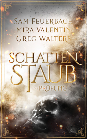 Schattenstaub – Die Prüfung von Feuerbach,  Sam, Valentin,  Mira, Walters,  Greg