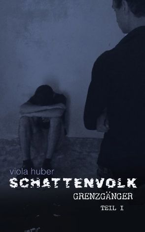 Schattenvolk, Grenzgänger (Teil 1) von Huber,  Viola