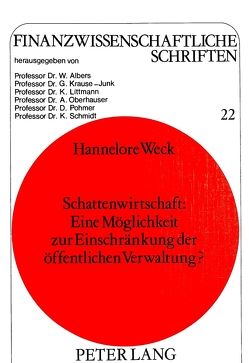 Schattenwirtschaft: eine Möglichkeit zur Einschränkung der öffentlichen Verwaltung? von Weck-Hannemann,  Hannelore