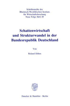 Schattenwirtschaft und Strukturwandel in der Bundesrepublik Deutschland. von Döhrn,  Roland