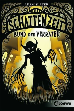 Schattenzeit – Bund der Verräter von Slater,  Adam, Thiele,  Ulrich