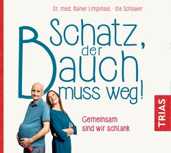 Schatz, der Bauch muss weg von Giese,  Thorsten, Limpinsel,  Rainer, Nielsen,  Laila, Schüwer,  Ute