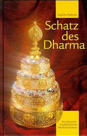 Schatz des Dharma von Gassner,  Ingund, Gonsar Rinpotsche, Hofstetter,  Ruedi, Kroh,  Marion B, Rabten,  Gesche