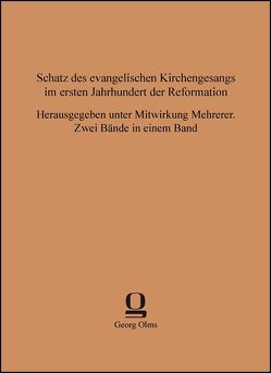 Schatz des evangelischen Kirchengesangs im ersten Jahrhundert der Reformation von Tucher,  Gottlieb von