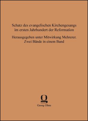 Schatz des evangelischen Kirchengesangs im ersten Jahrhundert der Reformation von Tucher,  Gottlieb von