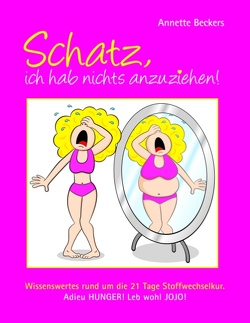 Schatz, ich hab nichts anzuziehen! von Beckers,  Annette