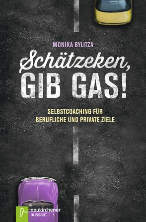 Schätzeken, gib Gas! von Bylitza,  Monika