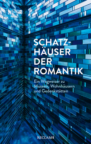 Schatzhäuser der Romantik von Bohnenkamp-Renken,  Anne, Bunzel,  Wolfgang, Ilbrig,  Cornelia