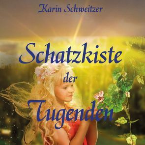 Schatzkiste der Tugenden von Aesop, Busch,  Carl Wilhelm Christian, Friedrich,  Schiller, Kafka,  Franz, Mörsch,  Christian, Schineis,  Regine, Schweitzer,  Karin, Voltaire