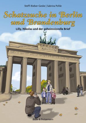 Schatzsuche in Berlin und Brandenburg – Lilly, Nikolas und der geheimnisvolle Brief von Bieber-Geske,  Steffi, Pohle,  Sabrina