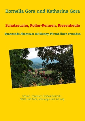 Schatzsuche, Roller-Rennen, Riesenbeule von Gora,  Katharina, Gora,  Kornelia