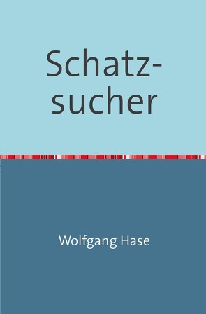 Schatzsucher von Hase,  Wolfgang