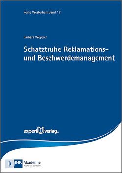 Schatztruhe Reklamations- und Beschwerdemanagement von Weyerer,  Barbara