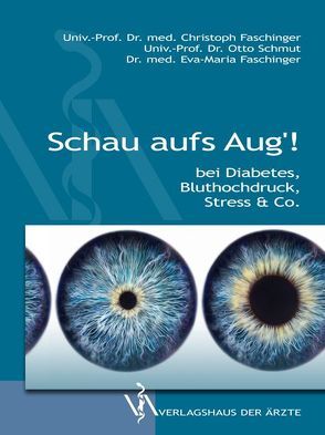 Schau aufs Aug‘! von Faschinger,  Christoph, Faschinger,  Eva-Maria, Schmut,  Otto