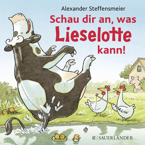 Schau dir an, was Lieselotte kann! von Steffensmeier,  Alexander