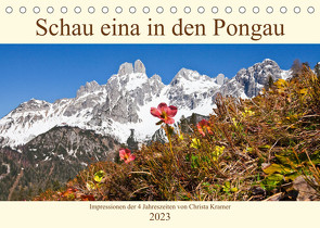 Schau eina in den Pongau (Tischkalender 2023 DIN A5 quer) von Kramer,  Christa