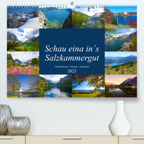 Schau eina in´s Salzkammergut (Premium, hochwertiger DIN A2 Wandkalender 2023, Kunstdruck in Hochglanz) von Kramer,  Christa