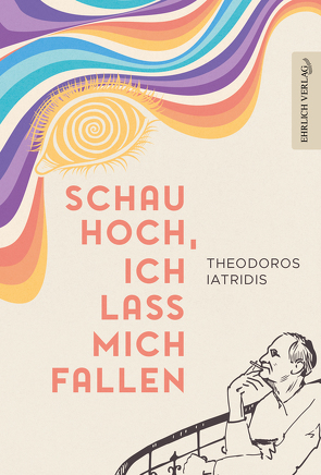 schau hoch, ich lass mich fallen von Theodoros,  Iatridis