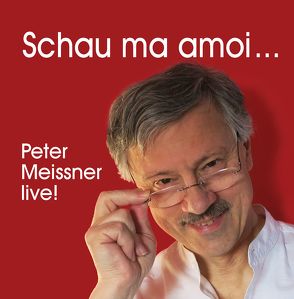 Schau ma amoi von Meissner,  Peter