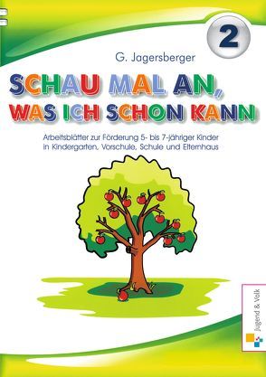 Schau mal an, was ich schon kann. Arbeitsblätter zur Förderung 5-7jähriger… / Schau mal an, was ich schon kann von Jagersberger,  Gerlinde