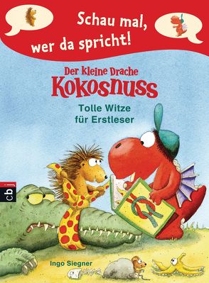 Schau mal, wer da spricht – Der kleine Drache Kokosnuss – Tolle Witze für Erstleser von Siegner,  Ingo