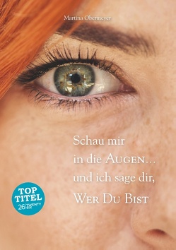 Schau mir in die Augen … und ich sage dir, wer Du bist von Obermeyer,  Martina