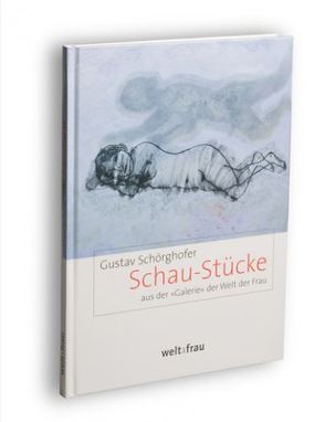 Schau-Stücke von Schörghofer,  Gustav