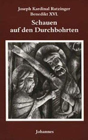 Schauen auf den Durchbohrten von Benedikt XVI., Ratzinger,  Joseph