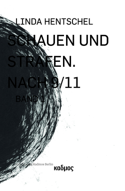 Schauen und Strafen. Nach 9/11 von Hentschel,  Linda