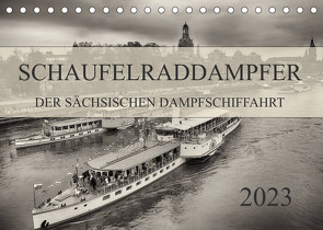 Schaufelraddampfer der Sächsischen Dampfschiffahrt (Tischkalender 2023 DIN A5 quer) von Meutzner,  Dirk