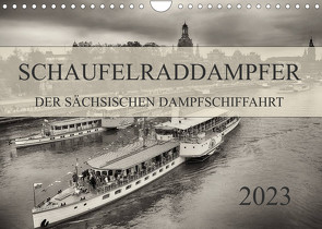 Schaufelraddampfer der Sächsischen Dampfschiffahrt (Wandkalender 2023 DIN A4 quer) von Meutzner,  Dirk