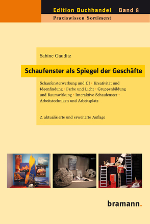 Schaufenster als Spiegel der Geschäfte von Bramann,  Klaus W, Gauditz,  Sabine, Schmidt,  Hans