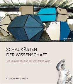 Schaukästen der Wissenschaft von Amann,  Anton, Emmerig,  Hubert, Engel,  Martin, Feigl,  Claudia, Fuxjäger,  Anton, Gerhalter,  Li, Gruber,  Klemens, Janke,  Pia, Kletter,  Christa, Maisel,  Thomas, Meyer,  Marion, Müller,  Günter, Peter,  Birgit, Polleroß,  Friedrich, Rauscher,  Karl-Heinz, Schmidhofer,  August, Szemethy,  Hubert D., Teschler-Nicola,  Maria