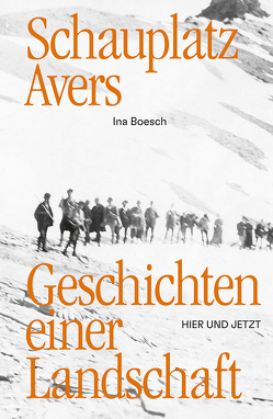 Schauplatz Avers von Boesch,  Ina