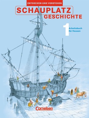 Schauplatz Geschichte – Entdecken und verstehen – Hessen / Band 1: 6./7. Schuljahr – Schülerbuch von Bärnert-Fürst,  Ute, Brokemper,  Peter, Heitmann,  Henriette, Herkenrath,  Elisabeth, Köster,  Elisabeth, Potente,  Dieter