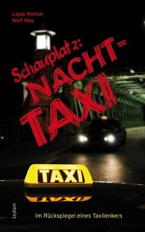 Schauplatz: Nachttaxi von May,  Wolf, Molnar,  Lajos