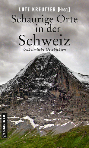 Schaurige Orte in der Schweiz von Badraun,  Daniel, Bonvin,  Christine, Brand,  Christine, Gasser,  Christof, Girardelli,  Marc, Götschi,  Silvia, Grünig,  Michaela, Kreutzer,  Lutz, Mann,  Sunil, Müller,  Lorenz, Richmann,  Marcus, Saladin,  Barbara