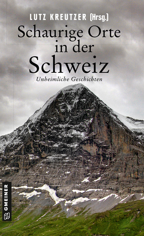 Schaurige Orte in der Schweiz von Badraun,  Daniel, Bonvin,  Christine, Brand,  Christine, Gasser,  Christof, Girardelli,  Marc, Götschi,  Silvia, Grünig,  Michaela, Kreutzer,  Lutz, Mann,  Sunil, Müller,  Lorenz, Richmann,  Marcus, Saladin,  Barbara