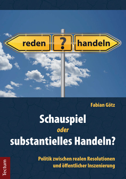 Schauspiel oder substantielles Handeln? von Götz,  Fabian