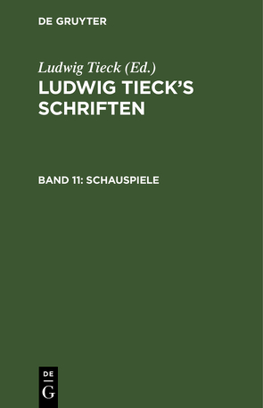 Ludwig Tieck’s Schriften / Schauspiele von Tieck,  Ludwig