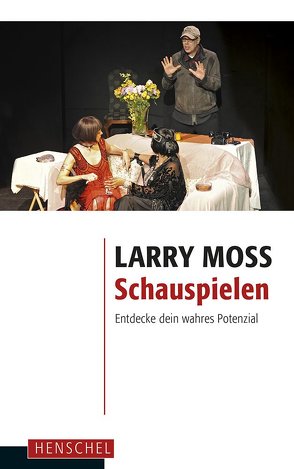 Schauspielen von Moss,  Larry, Schneider,  Sandra Maren