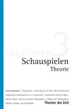 Schauspielen Theorie von Stegemann,  Bernd