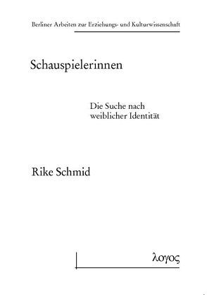 Schauspielerinnen von Schmid,  Rike