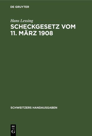 Scheckgesetz vom 11. März 1908 von Lessing,  Hans