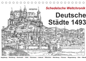 Schedelsche Weltchronik Deutsche Städte 1493 (Tischkalender 2022 DIN A5 quer) von Liepke,  Claus