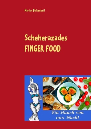 Scheherazades Finger Food von Birkenbeil,  Marion