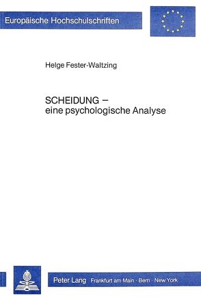 Scheidung – eine psychologische Analyse von Fester-Waltzing,  Helge