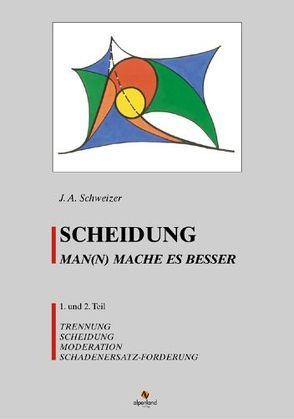 Scheidung. Man(n) mache es besser / Scheidung von Schweizer,  J A