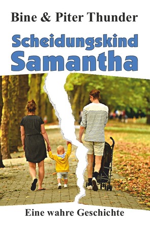 Scheidungskind Samantha von Thunder,  Bine, Thunder,  Piter