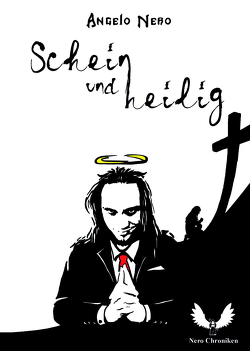 Schein und heilig von Nero,  Angelo